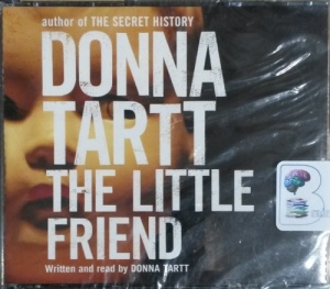The Little Friend written by Donna Tartt performed by Donna Tartt on CD (Abridged)